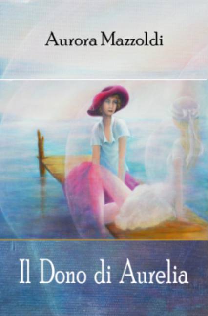 Il Dono di Aurelia (romanzo breve) (copertina libro)